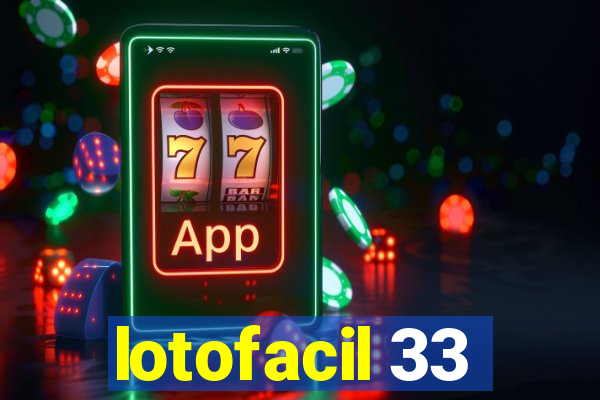 lotofacil 33